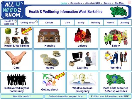 Getting about Health & Wellbeing LeisureCareSafetyHousingMoneyLearning HomeHome – Contact us – About AUN2K – Search – Site Map Was this useful?Online information.