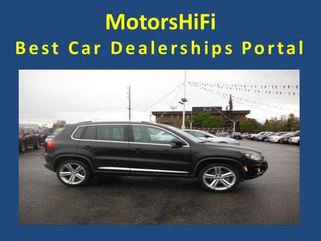 MotorsHiFi Best Car Dealerships Portal. Our Unique Features What makes us different from other is our innovative approach that aims at making the purchase.