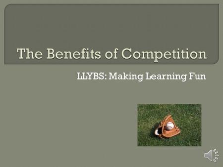 LLYBS: Making Learning Fun  Learning physical skills. Young athletes learn both fundamental motor skills (e.g., running, jumping and hopping) and sport-specific.