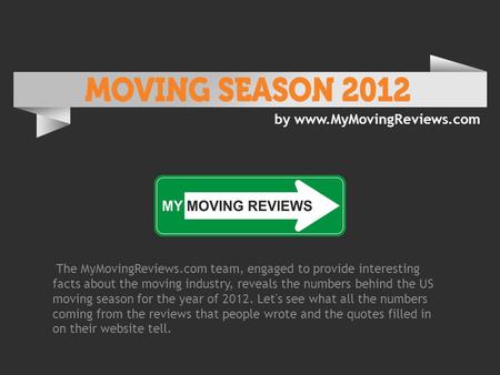 By  The MyMovingReviews.com team, engaged to provide interesting facts about the moving industry, reveals the numbers behind the.