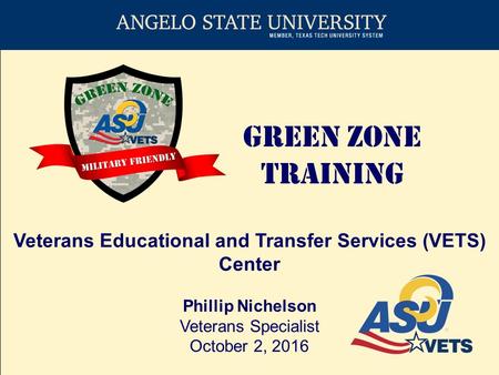 Veterans Educational and Transfer Services (VETS) Center Phillip Nichelson Veterans Specialist October 2, 2016 Green Zone Training.