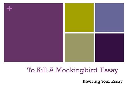 + To Kill A Mockingbird Essay Revising Your Essay.