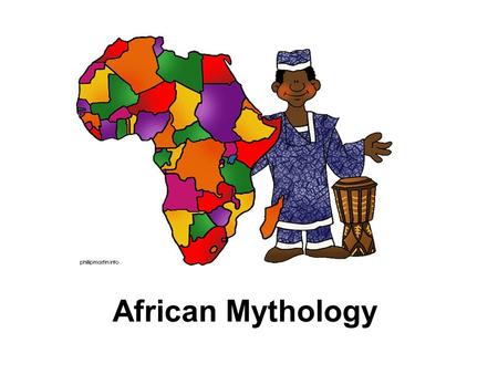 African Mythology. African mythology covers a large area. There are so many countries, regions, languages, tribes, cultures within the continent!