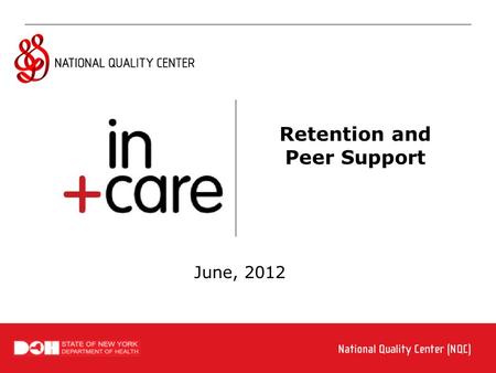 Retention and Peer Support June, 2012. Visit  Pop-up Question What do you do to help others living with HIV/AIDS – your peers? Retention.