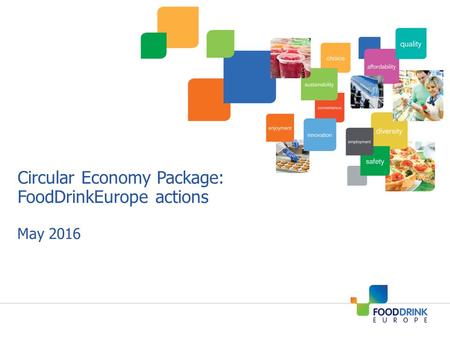Circular Economy Package: FoodDrinkEurope actions May 2016.