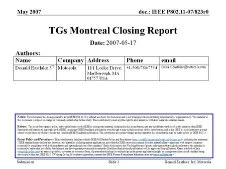 Doc.: IEEE P802.11-07/823r0 Submission May 2007 Donald Eastlake 3rd, MotorolaSlide 1 TGs Montreal Closing Report Notice: This document has been prepared.