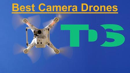 Best Camera Drones. Unmanned Aerial Vehicles popularly called Drones are the most loved gadgets these days. Its usage is not just limited for security.