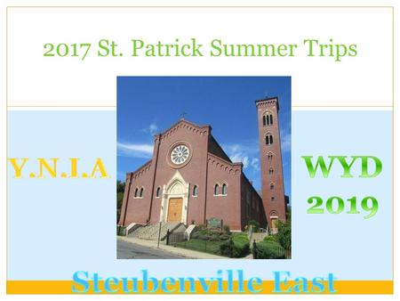 2017 St. Patrick Summer Trips. NO! YOU JUST NEED TO HAVE THESE THREE ATTITUDES: A WILLINGNESS TO BUILD COMMUNITY WITH YOUR GROUP INTELLECTUALLY, SOCIALLY,