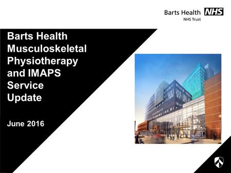 Barts Health Musculoskeletal Physiotherapy and IMAPS Service Update June 2016.