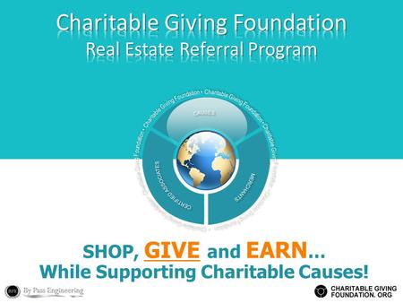 SHOP, GIVE and EARN … While Supporting Charitable Causes!