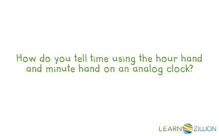 How do you tell time using the hour hand and minute hand on an analog clock?