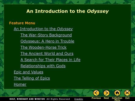An Introduction to the Odyssey The War-Story Background Odysseus: A Hero in Trouble The Wooden-Horse Trick The Ancient World and Ours A Search for Their.