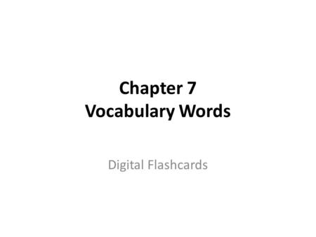Chapter 7 Vocabulary Words Digital Flashcards. The entire group of objects or individuals considered for a survey.