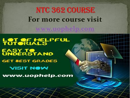 For more course visit  NTC 362 Entire Course NTC 362 Week 1 DQs NTC 362 Week 1 Tele- communications Evolution Timeline NTC 362 Week 2.