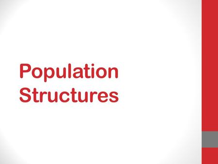 Population Structures. Aims of today’s lesson To find out how to read a population structure. To find out what the different shapes represent. To find.