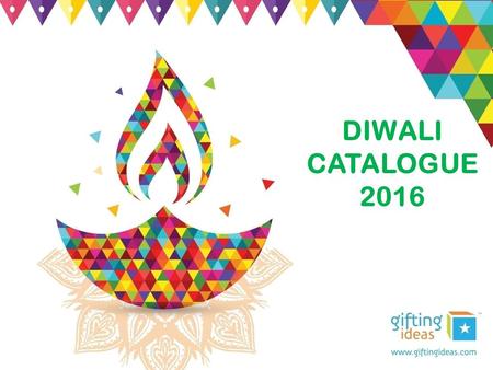 DIWALI CATALOGUE 2016. more than Rs.10,001 All prices are indicative. Stock is subject to availability. VAT, customization & shipping extra. Sony Home.