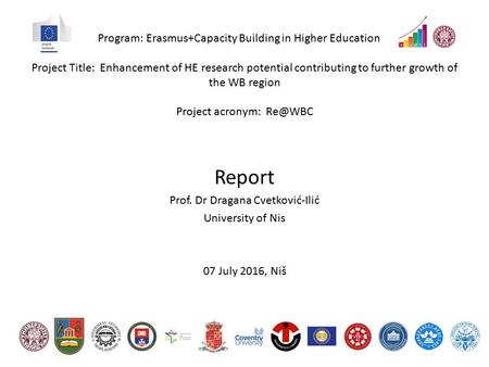 Program: Erasmus+Capacity Building in Higher Education Project Title: Enhancement of HE research potential contributing to further growth of the WB region.
