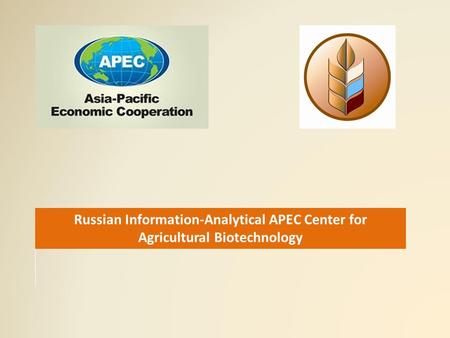 Russian Information-Analytical APEC Center for Agricultural Biotechnology.
