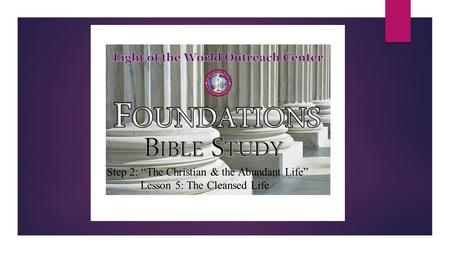 Step 2: “The Christian & the Abundant Life” Lesson 5: The Cleansed Life.