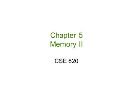 Chapter 5 Memory II CSE 820. Michigan State University Computer Science and Engineering Equations CPU execution time = (CPU cycles + Memory-stall cycles)