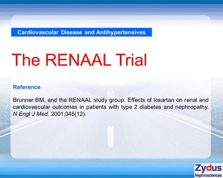 Cardiovascular Disease and Antihypertensives The RENAAL Trial Reference Brunner BM, and the RENAAL study group. Effects of losartan on renal and cardiovascular.