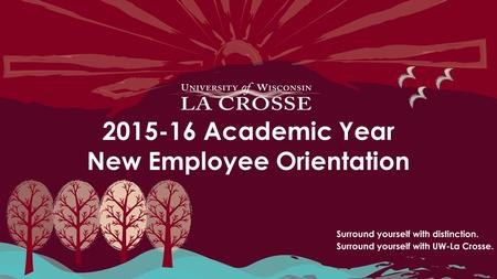 2015-16 Academic Year New Employee Orientation. Orientation Agenda Welcome and Introductions General Information – Employment information – Payroll Information.