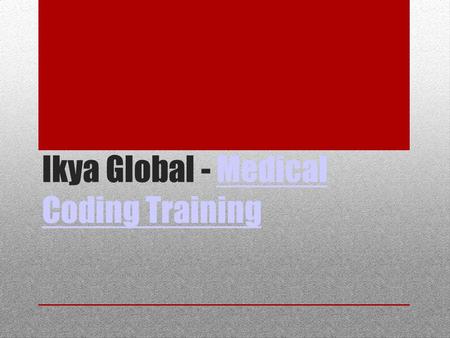Ikya Global - Medical Coding TrainingMedical Coding Training.