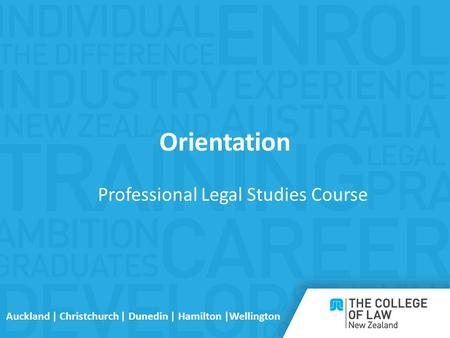 Orientation Professional Legal Studies Course Auckland | Christchurch | Dunedin | Hamilton |Wellington.