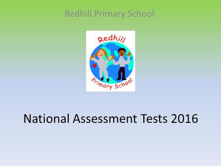 National Assessment Tests 2016 Redhill Primary School.