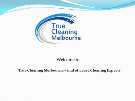 Welcome to True Cleaning Melbourne – End of Lease Cleaning Experts.