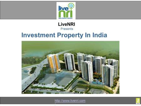 / LiveNRI Presents Investment Property In India‎