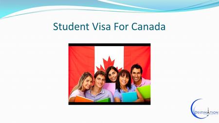 Student Visa For Canada. Why Canada If you want to study abroad Canada is the best country for you. It’s eleventh largest economy in the world. Canada.