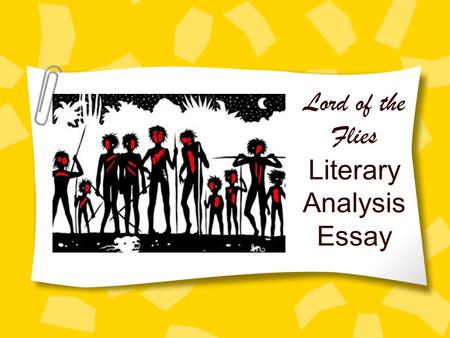 Lord of the Flies Literary Analysis Essay Prompt In a well-organized essay, analyze how William Golding employs characterization to convey theme.