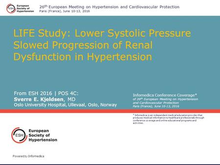 Powered by Infomedica Infomedica Conference Coverage* of 26 th European Meeting on Hypertension and Cardiovascular Protection Paris (France), June 10-13,