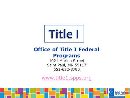 Office of Title I Federal Programs 1021 Marion Street Saint Paul, MN 55117 651-632-3790