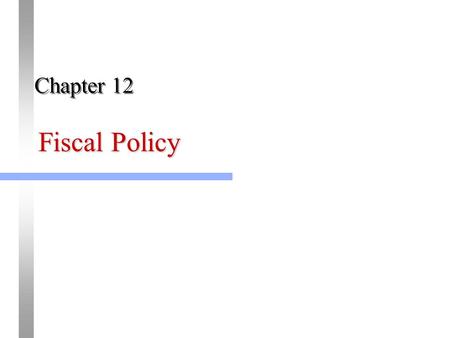 Fiscal Policy Chapter 12. Expansion and Contraction with Fiscal Policy Expansionary Policy (Stimulus) – Increase Government Purchases – Increase Transfer.