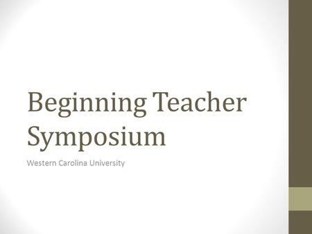Beginning Teacher Symposium Western Carolina University.
