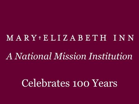 A National Mission Institution Celebrates 100 Years.