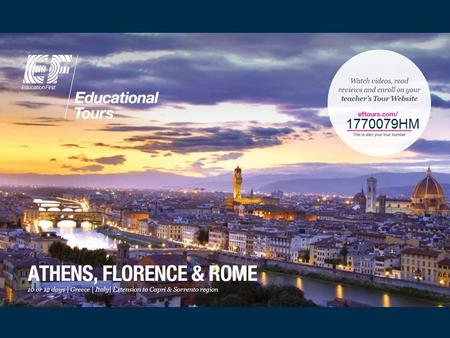 1651021ES 1803886FR 1770079HM. WHY TRAVEL? Benefits to your child Global Citizenship Why Athens, Florence & Rome?