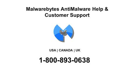 Malwarebytes AntiMalware Help & Customer Support 1-800-893-0638 USA | CANADA | UK.