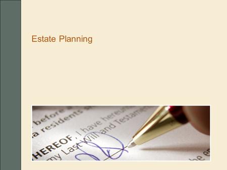 Estate Planning. Estate planning n Goals and objectives n Reviewing current plan n Passing property at death n Probate n Estate taxes (federal, state)