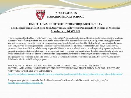 FACULTY AFFAIRS HARVARD MEDICAL SCHOOL HMS FELLOWSHIP OPPORTUNITIES FOR JUNIOR FACULTY The Eleanor and Miles Shore 50th Anniversary Fellowship Program.
