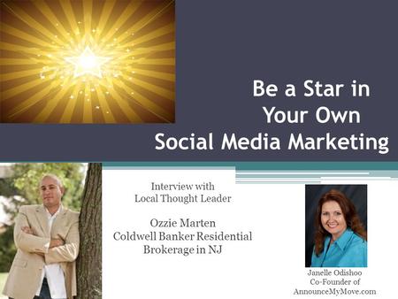 Be a Star in Your Own Social Media Marketing Janelle Odishoo Co-Founder of AnnounceMyMove.com Interview with Local Thought Leader Ozzie Marten Coldwell.