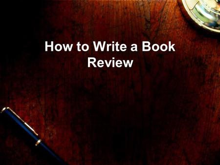 How to Write a Book Review. Before You Begin Remember, there is no right way to write a book review. Book reviews are highly personal and reflect the.