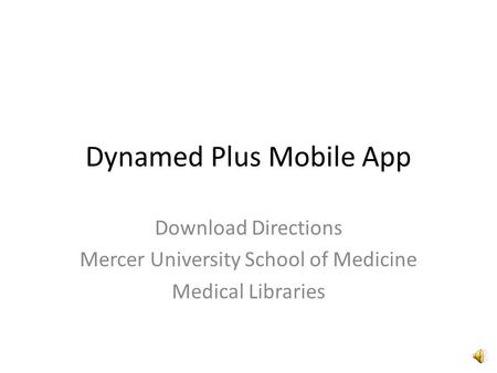 Dynamed Plus Mobile App Download Directions Mercer University School of Medicine Medical Libraries.