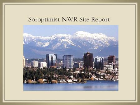 Soroptimist NWR Site Report. Site Selection Hotel Room Blocks.