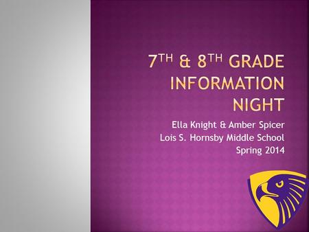 Ella Knight & Amber Spicer Lois S. Hornsby Middle School Spring 2014.