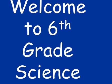 Welcome to 6 th Grade Science. Home Base A home within the school Morning meeting.