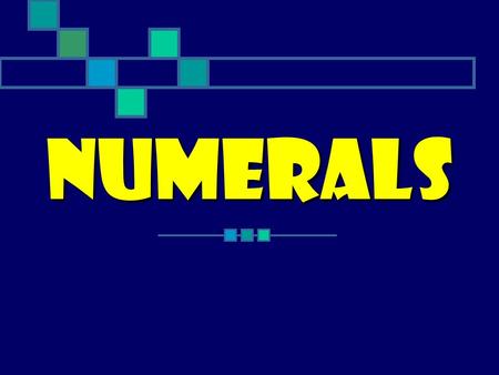 Numerals. Cardinal OrdinalFractions They can be Cardinal 1 - one11 - eleven10 - ten 2 – two12 – twelve20- twenty 3 – three13 - thirteen30 – thirty 4.
