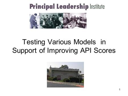 1 Testing Various Models in Support of Improving API Scores.